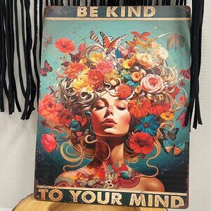 NWT Metal/Tin 12X16" Hanging Sign "Be Kind To Your Mind"